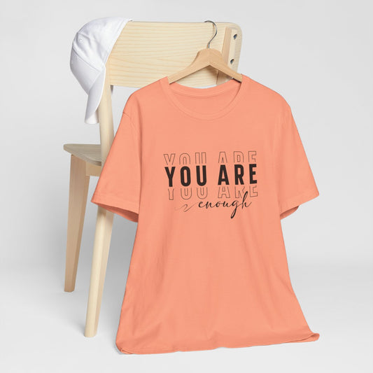 You Are Enough Short Sleeve Tee